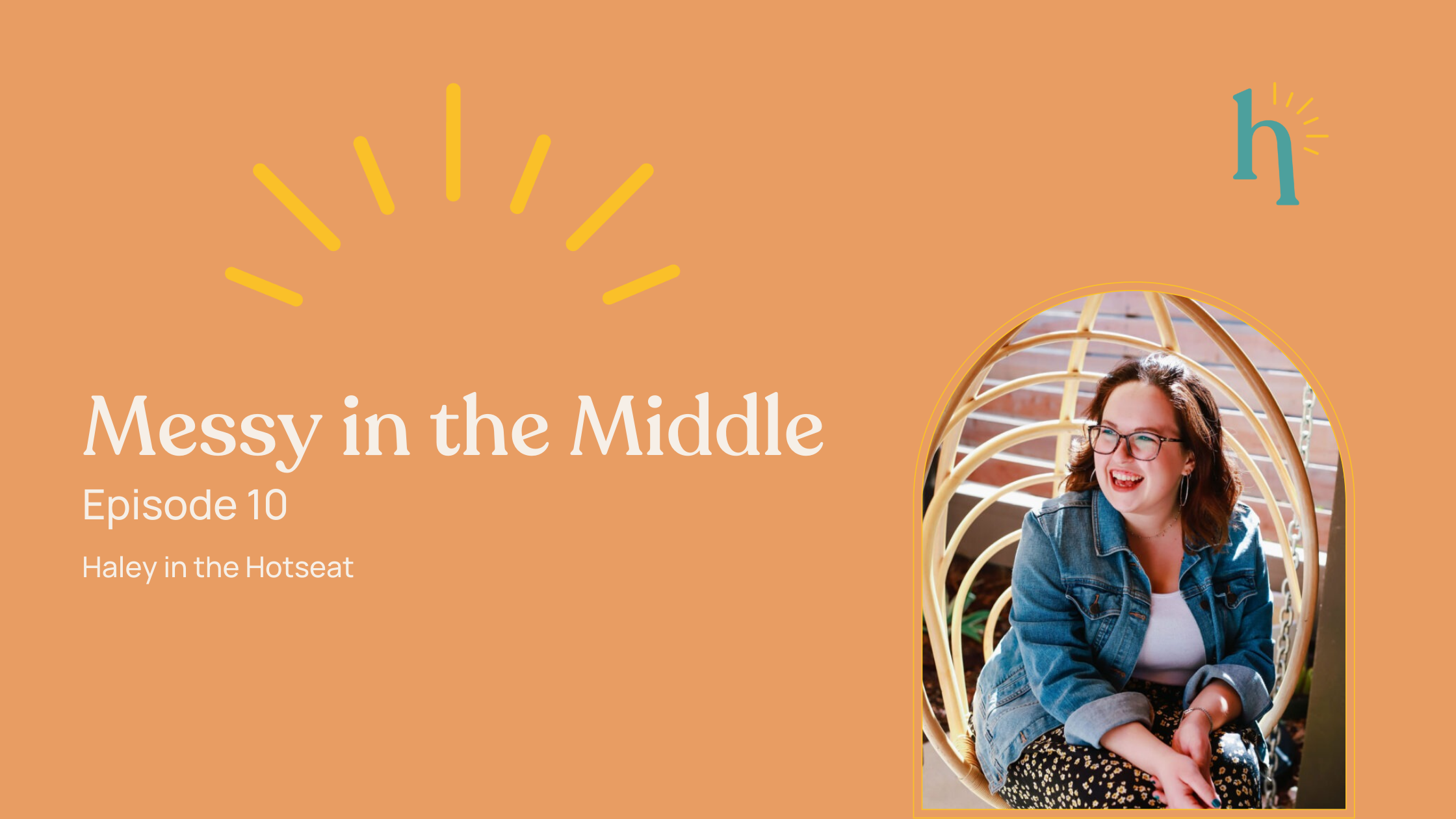 Messy in the Middle- Episode 10: Haley in the Hot Seat