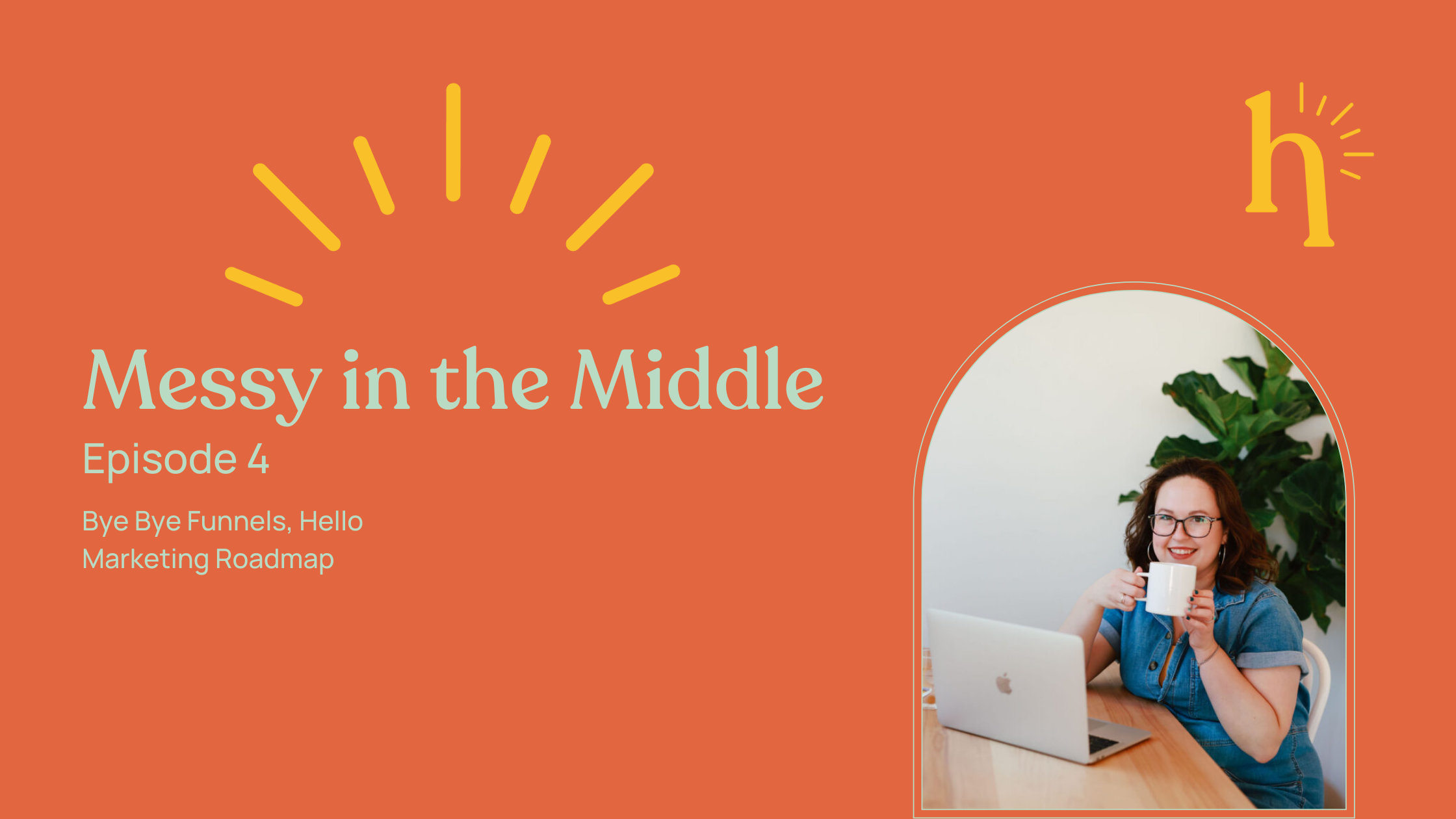 Messy in the Middle- Episode 4: Bye Bye Funnels, Hello Marketing Roadmap